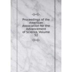 

Книга Proceedings of the American Association for the Advancement of Science, Volume 52