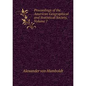 

Книга Proceedings of the American Geographical and Statistical Society, Volume 7