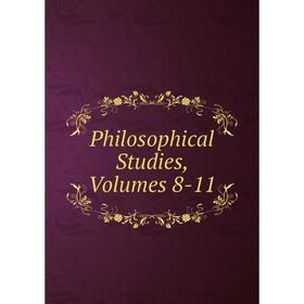 

Книга Philosophical Studies, Volumes 8-11