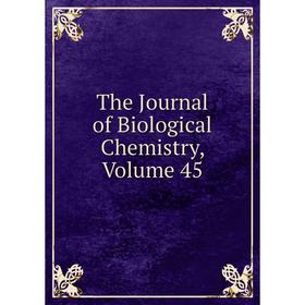 

Книга The Journal of Biological Chemistry, Volume 45