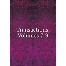 

Книга Transactions, Volumes 7-9