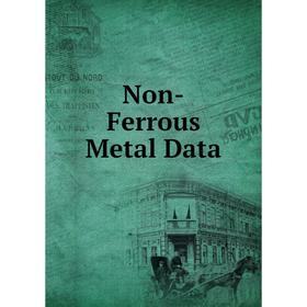 

Книга Non-Ferrous Metal Data