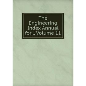 

Книга The Engineering Index Annual for., Volume 11