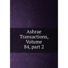 

Книга Ashrae Transactions, Volume 84, part 2