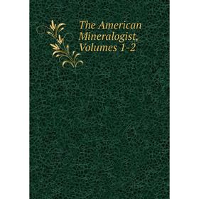 

Книга The American Mineralogist, Volumes 1-2