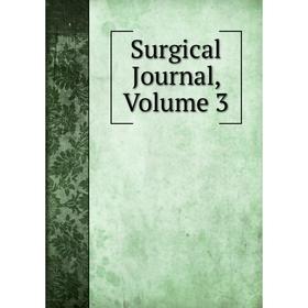 

Книга Surgical Journal, Volume 3