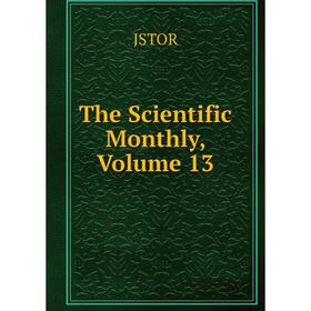 

Книга The Scientific Monthly, Volume 13