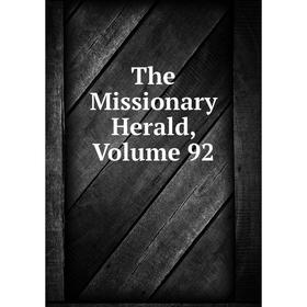 

Книга The Missionary Herald, Volume 92