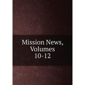 

Книга Mission News, Volumes 10-12