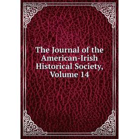 

Книга The Journal of the American-Irish Historical Society, Volume 14