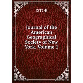 

Книга Journal of the American Geographical Society of New York, Volume 1