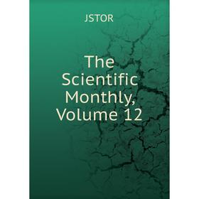 

Книга The Scientific Monthly, Volume 12