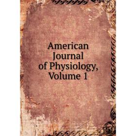 

Книга American Journal of Physiology, Volume 1