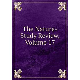 

Книга The Nature-Study Review, Volume 17