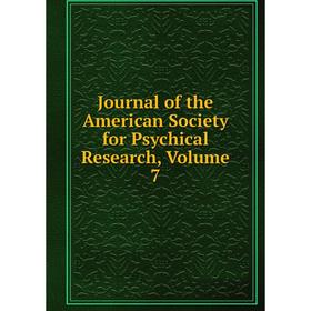 

Книга Journal of the American Society for Psychical Research, Volume 7