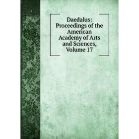 

Книга Daedalus: Proceedings of the American Academy of Arts and Sciences, Volume 17