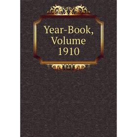 

Книга Year-Book, Volume 1910