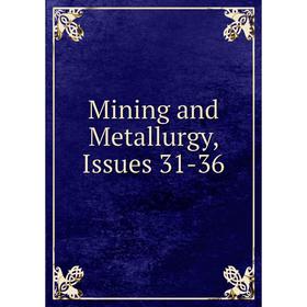 

Книга Mining and Metallurgy, Issues 31-36