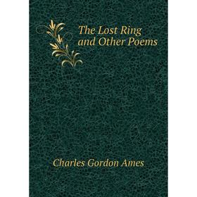 

Книга The Lost Ring and Other Poems