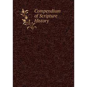 

Книга Compendium of Scripture History
