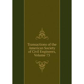 

Книга Transactions of the American Society of Civil Engineers, Volume 73
