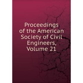 

Книга Proceedings of the American Society of Civil Engineers, Volume 21