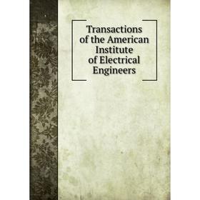 

Книга Transactions of the American Institute of Electrical Engineers