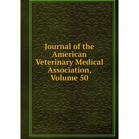 

Книга Journal of the American Veterinary Medical Association, Volume 50
