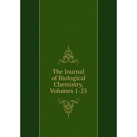 

Книга The Journal of Biological Chemistry, Volumes 1-25