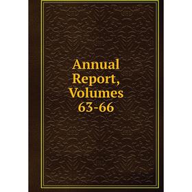 

Книга Annual Report, Volumes 63-66