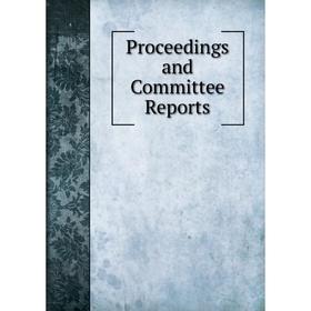 

Книга Proceedings and Committee Reports