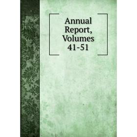

Книга Annual Report, Volumes 41-51