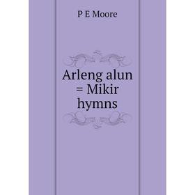 

Книга Arleng alun = Mikir hymns