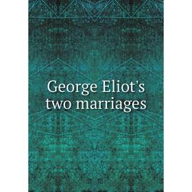 

Книга George Eliot's two marriages