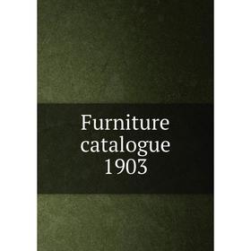 

Книга Furniture catalogue 1903