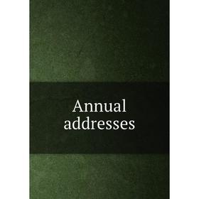 

Книга Annual addresses