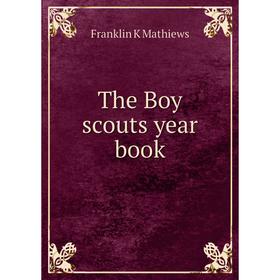

Книга The Boy scouts year book