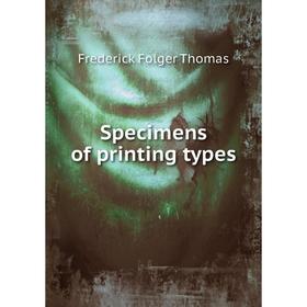 

Книга Specimens of printing types