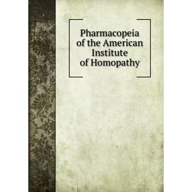 

Книга Pharmacopeia of the American Institute of Homopathy