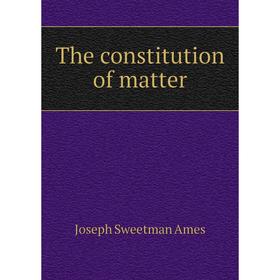 

Книга The constitution of matter