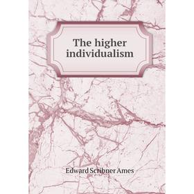 

Книга The higher individualism
