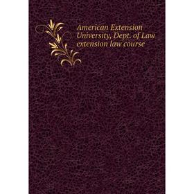 

Книга American Extension University, Dept. of Law extension law course