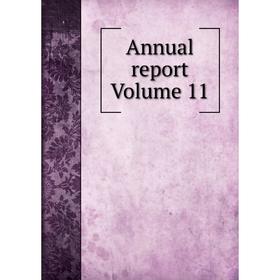 

Книга Annual report Volume 11