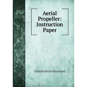 

Книга Aerial Propeller: Instruction Paper