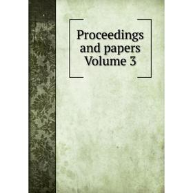 

Книга Proceedings and papers Volume 3