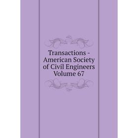 

Книга Transactions - American Society of Civil Engineers Volume 67