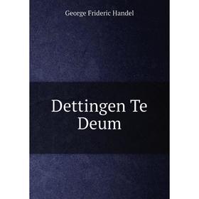 

Книга Dettingen Te Deum