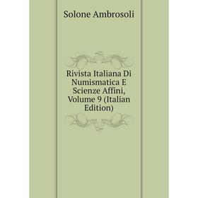 

Книга Rivista Italiana Di Numismatica E Scienze Affini, Volume 9 (Italian Edition)