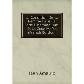 

Книга La Condition De La Femme Dans Le Code D'hammourabi Et Le Code Moïse