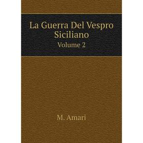 

Книга La Guerra Del Vespro SicilianoVolume 2